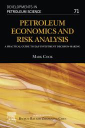 Icon image Petroleum Economics and Risk Analysis: A Practical Guide to E&P Investment Decision-Making