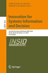 Icon image Innovation for Systems Information and Decision: Second International Meeting, INSID 2020, Recife, Brazil, December 2–4, 2020, Proceedings