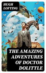 Icon image The Amazing Adventures of Doctor Dolittle