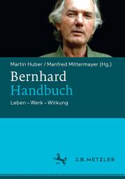 Icon image Bernhard-Handbuch: Leben – Werk – Wirkung