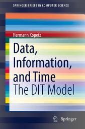 Icon image Data, Information, and Time: The DIT Model