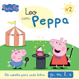 Icon image Peppa Pig. Lectoescritura - Leo con Peppa. Un cuento para cada letra: p, m, l, s