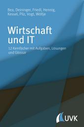 Icon image Wirtschaft und IT: 12 Kernfächer mit Aufgaben, Lösungen und Glossar