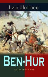 Icon image Ben-Hur (A Tale of the Christ): Historical Novel