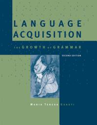 Icon image Language Acquisition, second edition: The Growth of Grammar