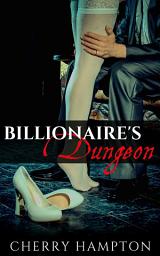 Icon image Billionaire's Dungeon (bdsm older younger spanking bondage erotic romance)