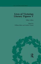 Icon image Lives of Victorian Literary Figures, Part V, Volume 2: Mary Elizabeth Braddon, Wilkie Collins and William Thackeray by their contemporaries