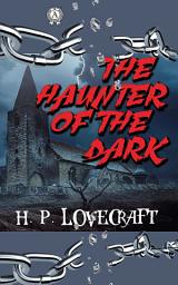 Icon image The Haunter of the Dark: H.P. Lovecraft Collection