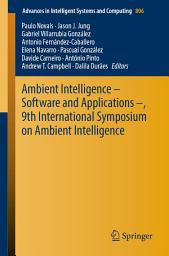 Icon image Ambient Intelligence – Software and Applications –, 9th International Symposium on Ambient Intelligence