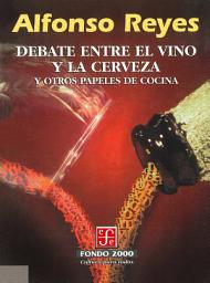 Icon image Debate entre el vino y la cerveza: y otros papeles de cocina