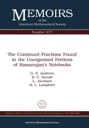 Icon image The Continued Fractions Found in the Unorganized Portions of Ramanujan's Notebooks