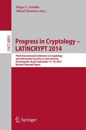 Icon image Progress in Cryptology - LATINCRYPT 2014: Third International Conference on Cryptology and Information Security in Latin America Florianópolis, Brazil, September 17–19, 2014 Revised Selected Papers