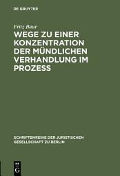 Icon image Wege zu einer Konzentration der mündlichen Verhandlung im Prozeß: Vortrag gehalten vor der Berliner Juristischen Gesellschaft am 13. Oktober 1965