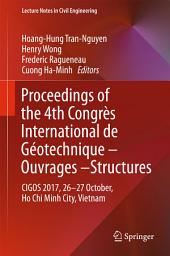 Icon image Proceedings of the 4th Congrès International de Géotechnique - Ouvrages -Structures: CIGOS 2017, 26-27 October, Ho Chi Minh City, Vietnam