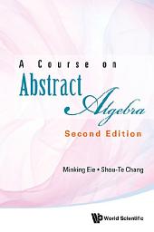 Icon image Course On Abstract Algebra, A (Second Edition)