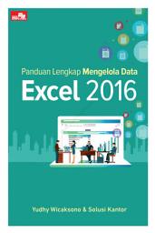 Icon image Panduan Lengkap Mengelola Data Excel 2016