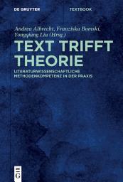 Icon image Text trifft Theorie: Literaturwissenschaftliche Methodenkompetenz in der Praxis