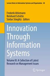 Icon image Innovation Through Information Systems: Volume III: A Collection of Latest Research on Management Issues