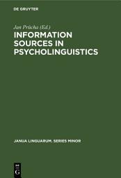 Icon image Information sources in psycholinguistics: An interdisciplinary bibliographical handbook