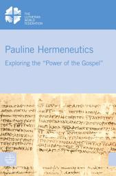 Icon image Pauline Hermeneutics: Exploring the "Power of the Gospel"