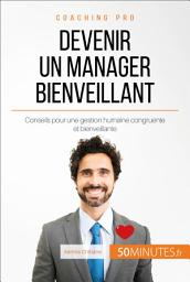 Icon image Devenir un manager bienveillant: Conseils pour une gestion humaine congruente et bienveillante