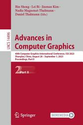 Icon image Advances in Computer Graphics: 40th Computer Graphics International Conference, CGI 2023, Shanghai, China, August 28–September 1, 2023, Proceedings, Part II