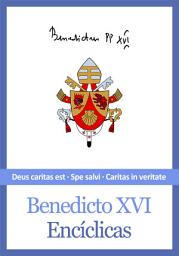 Icon image Encíclicas de Benedicto XVI: "Deus Caritas est", "Spe Salvi" y "Caritas in Veritate"