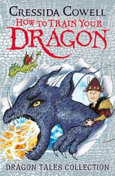 Icon image How To Train Your Dragon: Dragon Tales Collection: Three unmissable short stories in one!