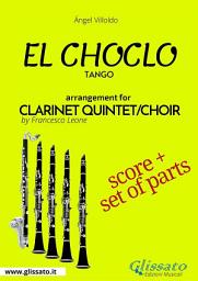 Icon image El Choclo - Clarinet quintet/choir score & parts: Tango