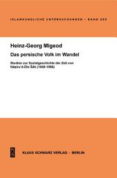 Icon image Das persische Volk im Wandel: Studien zur Sozialgeschichte der Zeit von Nasiru'd-Din Sah (1848-1896)