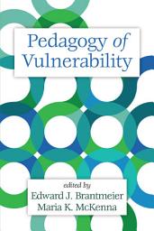 Icon image Pedagogy of Vulnerability