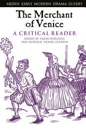 Icon image The Merchant of Venice: A Critical Reader