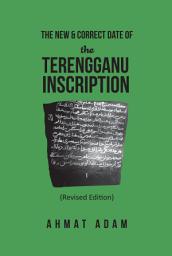 Icon image The New and Correct Date of the Terengganu Inscription