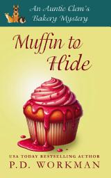 Icon image Muffin to Hide: A cozy culinary & pet mystery