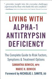 Icon image Living with Alpha-1 Antitrypsin Deficiency (A1AD): Complete Guide to Risk Factors, Symptoms & Treatment Options