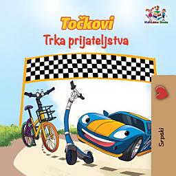 Icon image Točkovi Trka prijateljstva: The Wheels The Friendship Race - Serbian Latin children's book