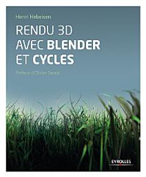 Icon image Rendu 3D avec Blender et Cycles: Le rendu photoréaliste libre