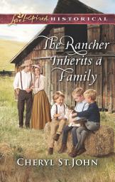 Icon image The Rancher Inherits A Family (Return to Cowboy Creek, Book 1) (Mills & Boon Love Inspired Historical)