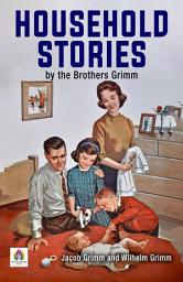 Icon image Household Stories by the Brothers Grimm