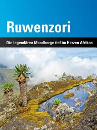 Icon image Ruwenzori: Die legendären Mondberge tief im Herzen Afrikas