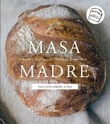 Icon image Masa madre: Pan con sabor a pan