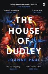 Icon image The House of Dudley: A New History of Tudor England. A TIMES Book of the Year 2022