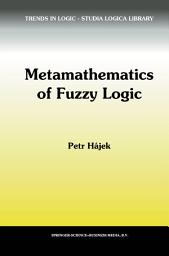 Icon image Metamathematics of Fuzzy Logic