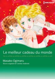 Icon image Le meilleur cadeau du monde: Harlequin Comics