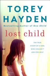 Icon image Lost Child: The True Story of a Girl Who Couldn't Ask for Help