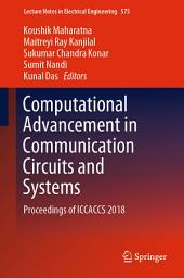 Icon image Computational Advancement in Communication Circuits and Systems: Proceedings of ICCACCS 2018