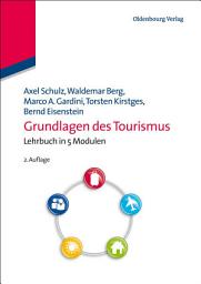 Icon image Grundlagen des Tourismus: Lehrbuch in 5 Modulen, Ausgabe 2