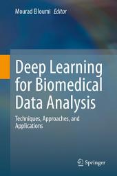 Icon image Deep Learning for Biomedical Data Analysis: Techniques, Approaches, and Applications