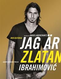 Icon image Jag är Zlatan Ibrahimovic : min historia