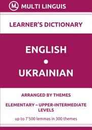 Icon image English-Ukrainian Learner’s Dictionary (Arranged by Themes, Elementary - Upper-Intermediate Levels): FREE FRAGMENT